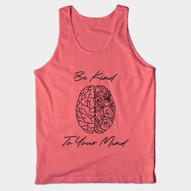 be kind to your mind Tank Top by Mstudio